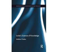 Locke's Science of Knowledge (Routledge Studies in Seventeenth-Century Philosophy)