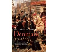 Lockhart - Denmark 1513-1660 The Rise and Decline of a Renaissance M - N555z