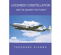LOCKHEED CONSTELLATION: AND THE AIRLINES THAT FLEW IT