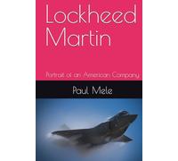 Lockheed Martin: Portrait of an American Company (Company Portraits)