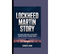 Lockheed Martin Story: The Rivals who Built an aviation Empire without Shaking hands