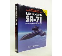 Lockheed SR 71 Revised Ed: The Secret Missions Exposed