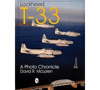 Lockheed T-33: A Photo Chronicle (Schiffer Military Aviation History (Paperback))