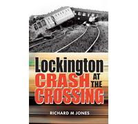 Lockington - Crash at the Crossing
