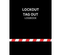 Lockout Tag Out Log Book: 120 Pages Large Lockout Tagout Record Keeping Book