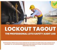 Lockout Tagout: A Professional Loto Safety Audit Log