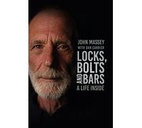 Locks, Bolts and Bars: A Life Inside