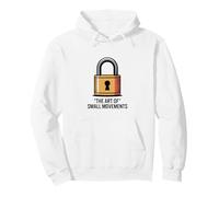 Locksmith Humor The Art Of Small Movements Pullover Hoodie