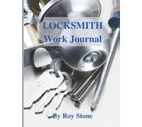 LOCKSMITH Work Journal: Locksmith Job and Work Planner
