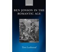 Ben Jonson in the Romantic Age by Tom Lockwood (English) Hardcover Book