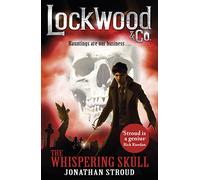 Lockwood & Co: The Whispering Skull: Book 2