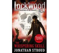 Lockwood & Co: The Whispering Skull: Book 2 (Lockwood & Co.)
