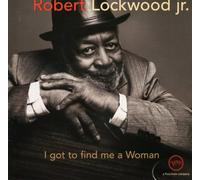 Lockwood, Robert Jr. - I Got to Find Me a Woman
