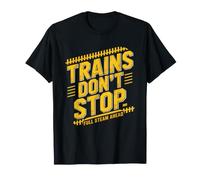 Locomotive Engineer Does Not Always Stop When Do Block T-Shirt
