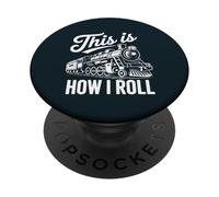 Locomotive How I Roll Railway Lover Railfan Trainspotter PopSockets Adhesive PopGrip