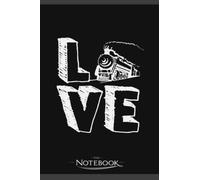 Locomotive Love Train Driver Railway Trains Rail Notebook: Perfect Gifts Daily Journal 120 Pages 6x9| Notebook, Note Pad, Notes, Planner, To-Do List
