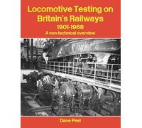 Locomotive Testing on Britain's Railways 1901-1968 - A non-technical overview