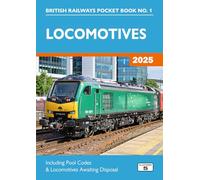 Locomotives 2025: Including Pool Codes and Locomotives Awaiting Disposal: 1 (British Railways Pocket Books)