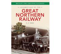 Locomotives of the Great Northern Railway: Britain's Pre-grouping Railways