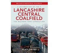 Locomotives of the Lancashire Central Coalfield: The Walkden Yard Connection