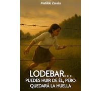 Lodebar… Puedes huir de él, pero quedará la huella
