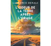 L'odeur de la terre après l'orage: un road trip initiatique entre blessures du passé, quête de soi et résilience (Les secrets de Caldwell)