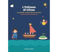l'Odissea di Ulisse: Un grande viaggio per piccoli eroi