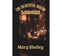 Lodore: The Beautiful Widow (Annotated)