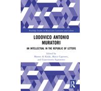 Lodovico Antonio Muratori : An Intellectual in the Republic of Letters