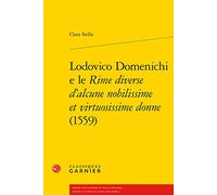 Lodovico Domenichi E Le Rime Diverse d'Alcune Nobilissime Et Virtuosissime Donne (1559) (Donne E Gender in Italia 1500-1900, 3)