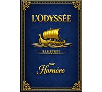 L'Odyssée ÉDITION ILLUSTRÉE EN GRANDS CARACTÈRES: Nouvelle Mise en Page dans une Typographie Palatino Facile à Lire