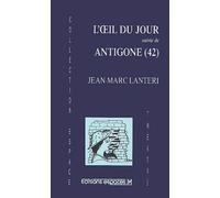 L'oe il du jour suivie de Antigone: suivie de Antigone (42)