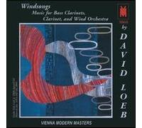 Loeb: Windsongs, Music for Bass Clarinets, Clarinet & Wind Orchestra