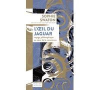 L'oeil du jaguar: Voyage philosophique au coeur de la conscience