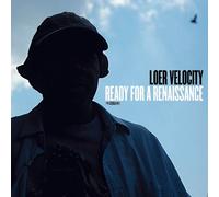Loer Velocity - Ready for a Renaissance