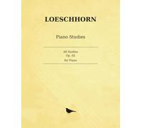 Loeschhorn 48 Studies for the Piano, Op. 65: Studies for Piano, Part I: For Beginners - complete, Books I-III