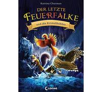 Loewe Erstes Se Der letzte Feuerfalke und die Kristallhöhlen (Band 2) (Hardback)