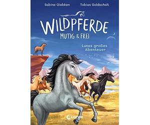 Loewe Erstes Se Wildpferde - mutig und frei (Band 1) - Lunas großes A (Hardback)