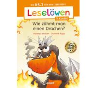 Loewe Erstleseb Leselöwen 3. Klasse - Wie zähmt man einen Drachen?: D (Hardback)