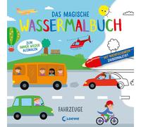 Loewe Kreativ Das magische Wassermalbuch - Fahrzeuge: Male die tolle (Paperback)
