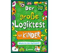 Loewe Lernen un Der große Logiktest für Kinder - Rätseln, bis dein K (Paperback)