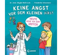 Loewe Vorlesebü Keine Angst vor dem kleinen Piks: Heute gehe ich zum (Hardback)