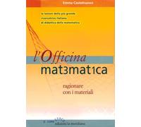 L'officina matematica. Ragionare con i materiali