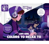 Lofi Girl Colors to Relax To: A Mindful Coloring Escape Paired with Curated Playlists (Lofi Girl Creative Escapes)