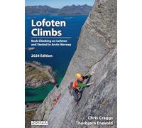 Lofoten Climbs: rock Climbs on Lofoten and Stetind in Arctic Norway: Rock Climbing on Lofoten and Stetind in Arctic Norway