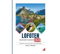 LOFOTEN GUÍA DE VIAJES 2026: Senderismo, surf y encuentros con la fauna salvaje