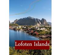 Lofoten Islands: A picturesque archipelago located north of the Arctic Circle.