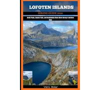 LOFOTEN ISLANDS HIKING GUIDE 2026: Arctic Peaks, Coastal Trails, and Breathtaking Views Above Norway’s Northern Seas: 16 (DESTINATION TRAVEL GUIDE FOR DIFFERENT COUNTRY AROUND THE GLOBAL)