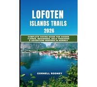 LOFOTEN ISLANDS TRAILS 2026: Complete Hiking Guide for Hidden Fjords, Beginners, Solo Trekkers & Adventure Seekers in Norway: 50 (Pathfinder Travel And Adventure Guides)