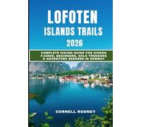 LOFOTEN ISLANDS TRAILS 2026: Complete Hiking Guide for Hidden Fjords, Beginners, Solo Trekkers & Adventure Seekers in Norway (Pathfinder Travel And Adventure Guides)